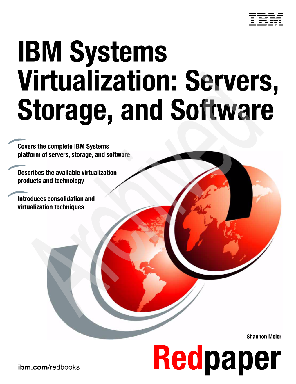 IBM Systems Virtualization: Servers, Storage, and Software