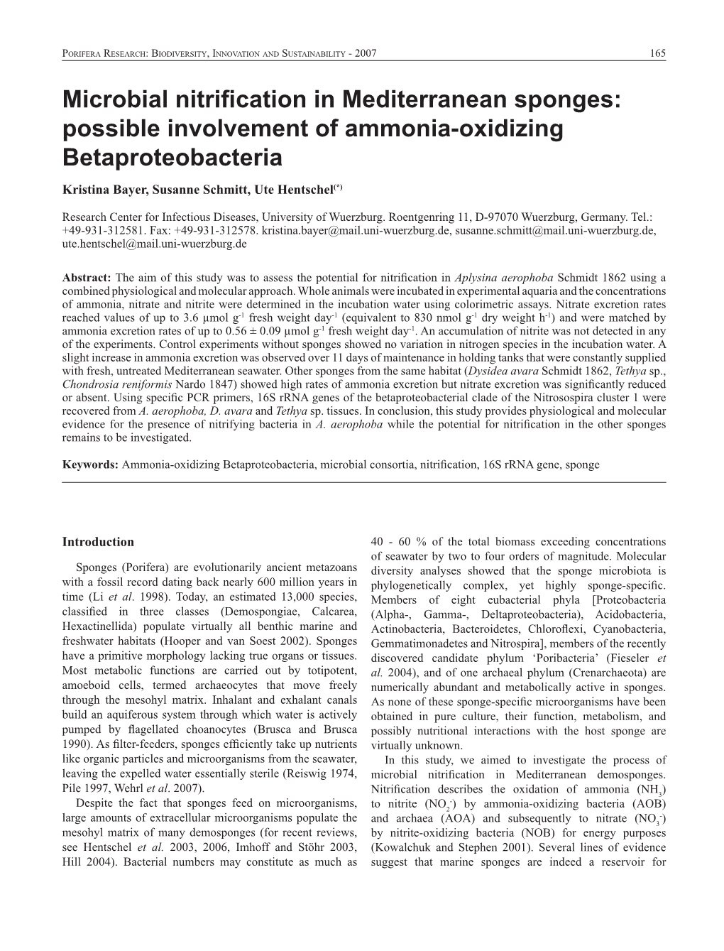 Microbial Nitrification in Mediterranean Sponges: Possible Involvement of Ammonia-Oxidizing Betaproteobacteria Kristina Bayer, Susanne Schmitt, Ute Hentschel(*)
