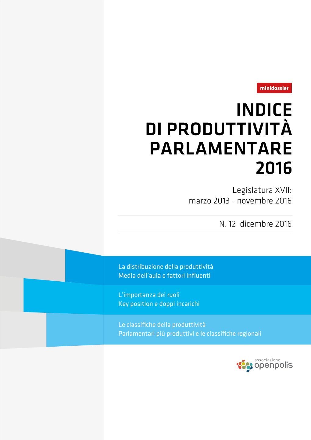 DI PRODUTTIVITÀ PARLAMENTARE 2016 Legislatura XVII: Marzo 2013 - Novembre 2016