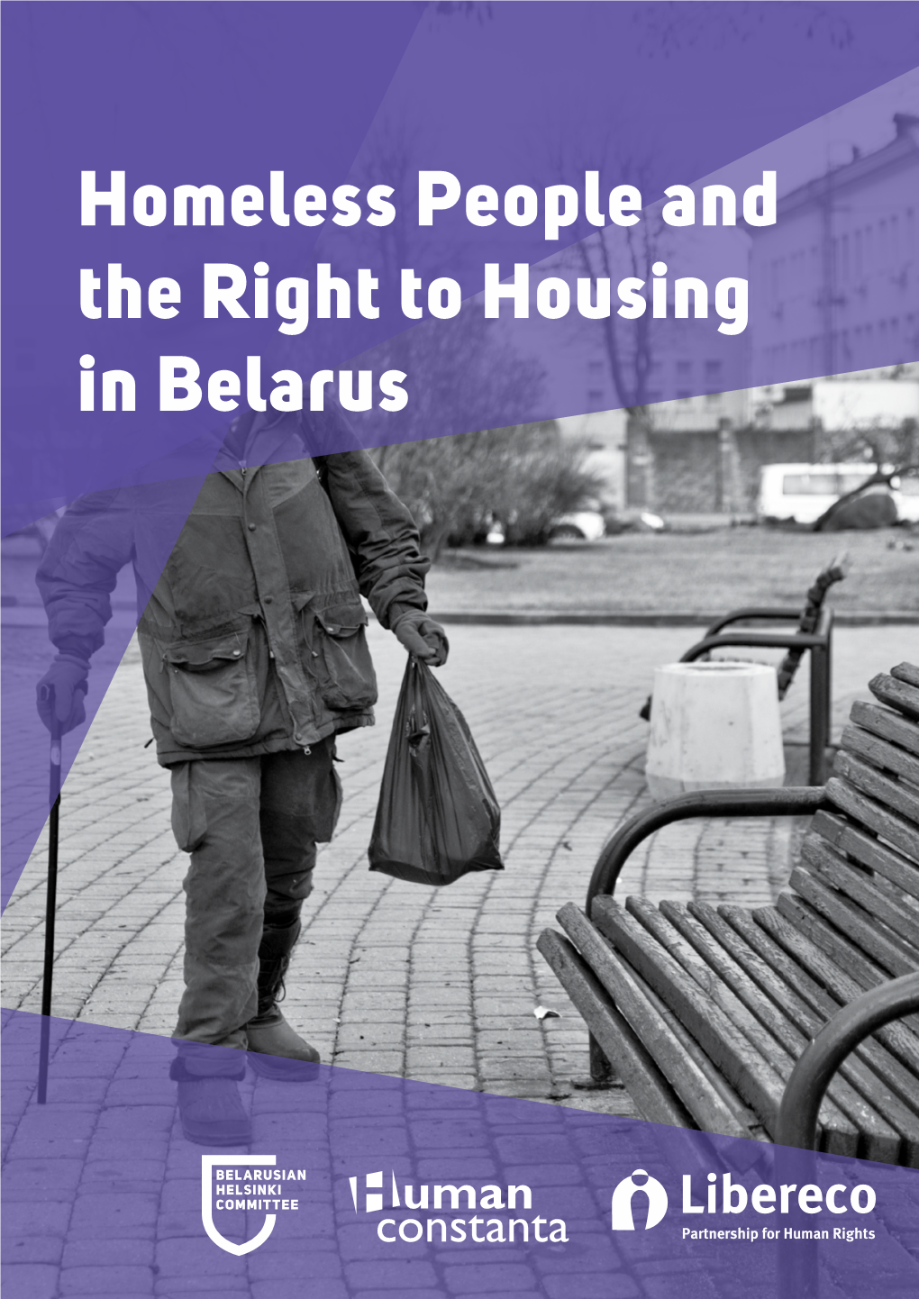 Homeless People and the Right to Housing in Belarus Contents