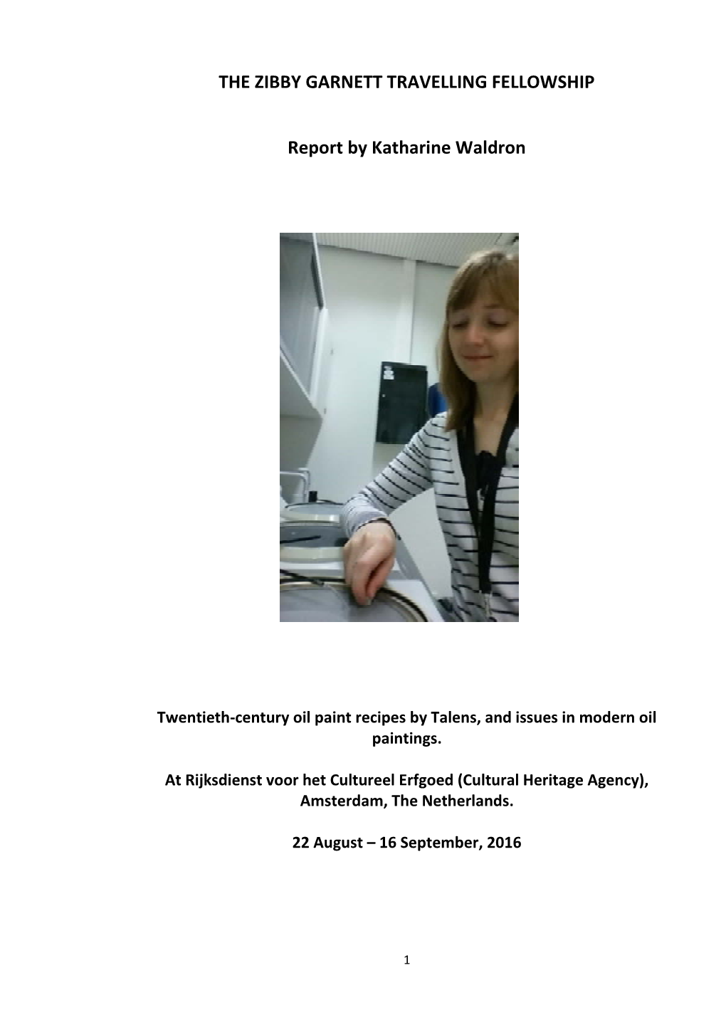 THE ZIBBY GARNETT TRAVELLING FELLOWSHIP Report by Katharine