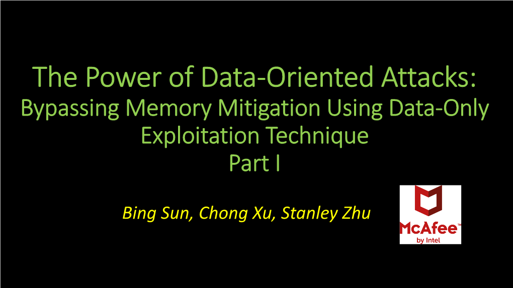 The Power of Data-Oriented Attacks: Bypassing Memory Mitigation Using Data-Only Exploitation Technique Part I