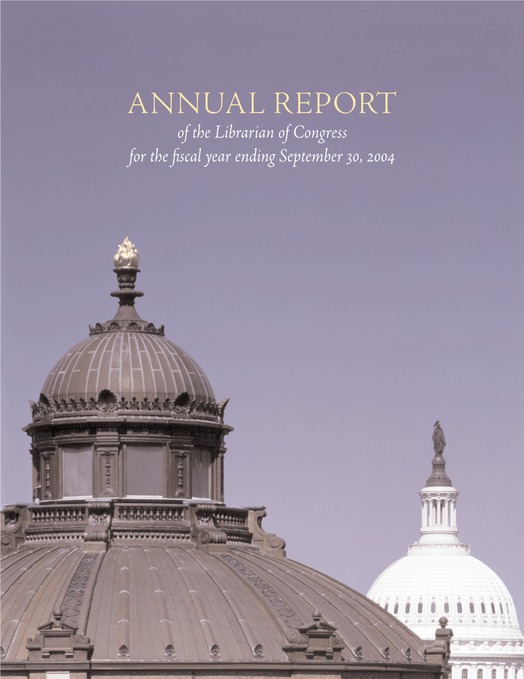 ANNUAL REPORT of the Librarian of Congress for the ﬁscal Year Ending September 30, 2004