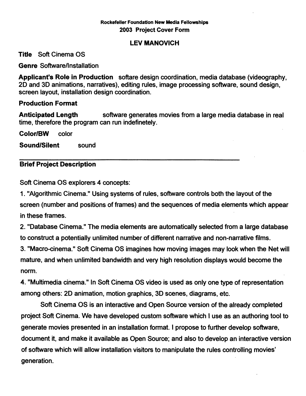 LEV MANOVICH Title Soft Cinema OS Genre Softwarellnstallation Applicant's Role in Production Softare Design Coordination, Media