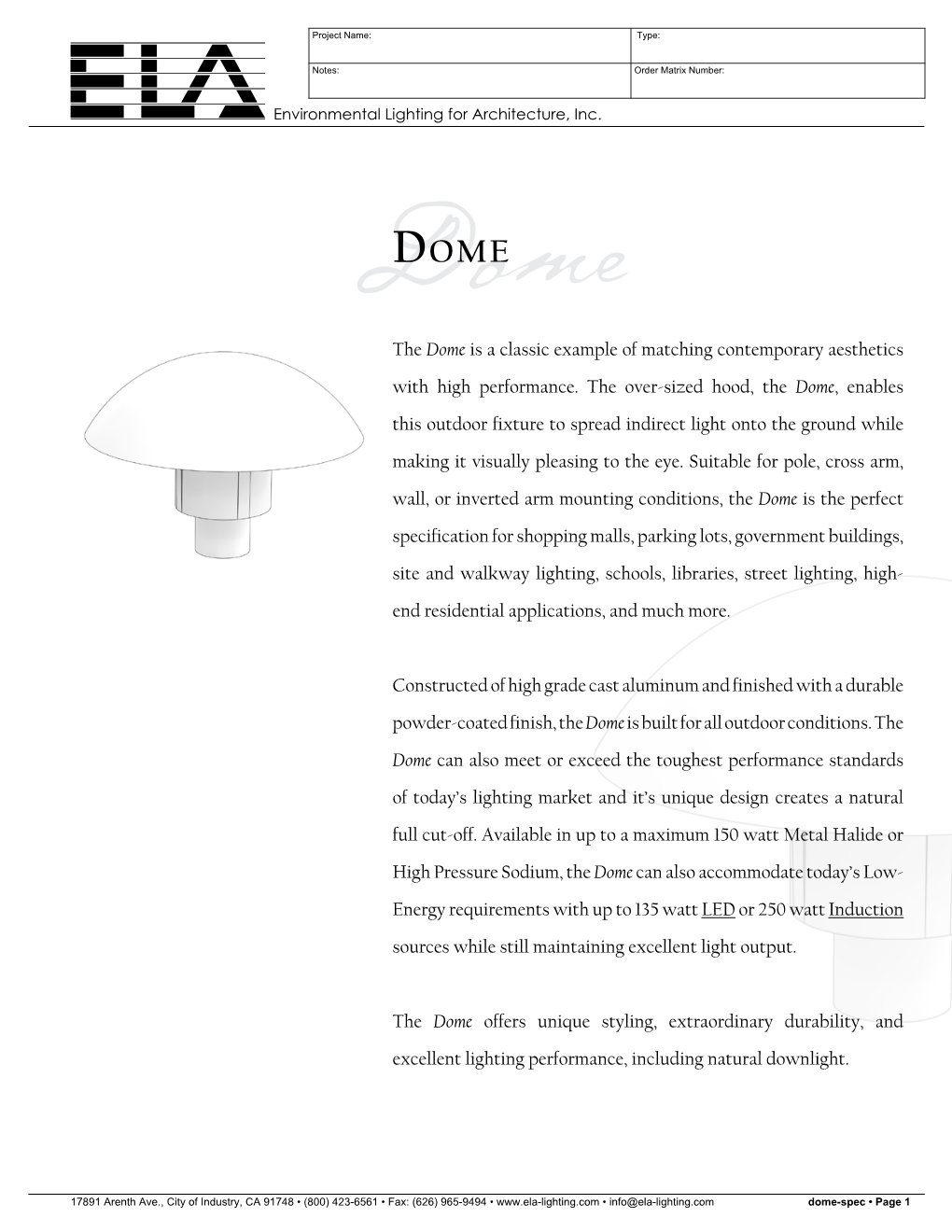 The Dome Is a Classic Example of Matching Contemporary Aesthetics with High Performance