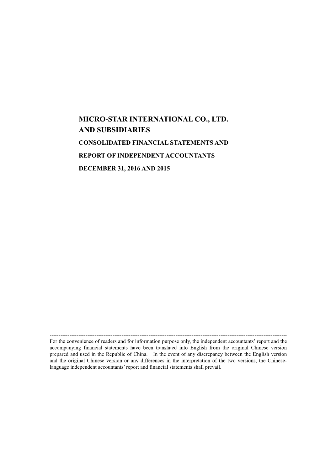 Micro-Star International Co., Ltd. and Subsidiaries Consolidated Financial Statements and Report of Independent Accountants December 31, 2016 and 2015