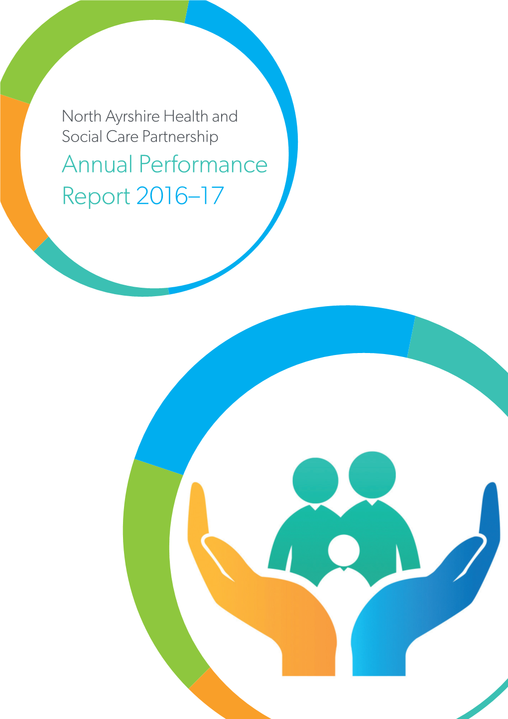 Annual Performance Report 2016–17 2 North Ayrshire Health and Social Care Partnership Annual Report 2016-17 Reflections from Stephen Brown