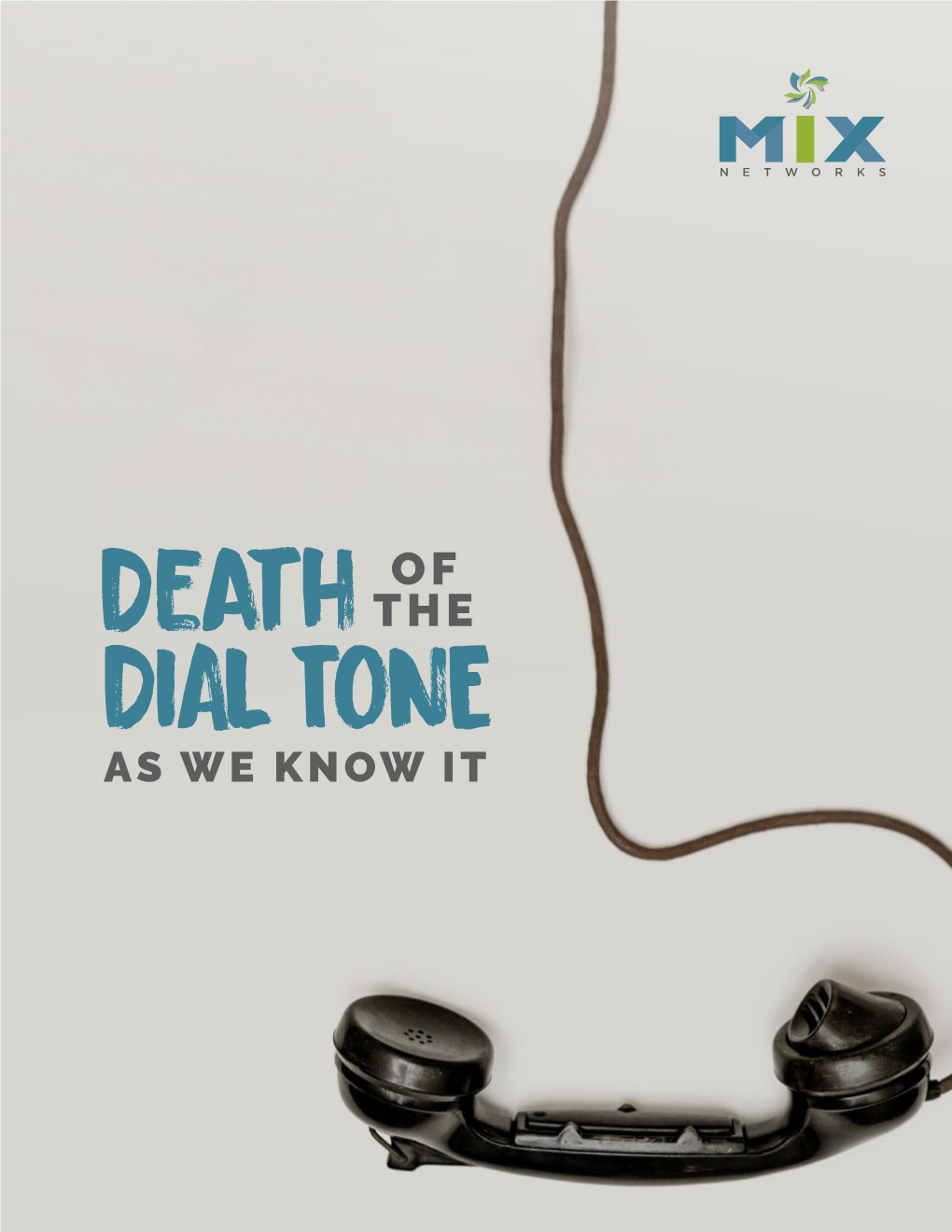 DIAL TONE AS WE KNOW IT Death of the Dial Tone As We Know It