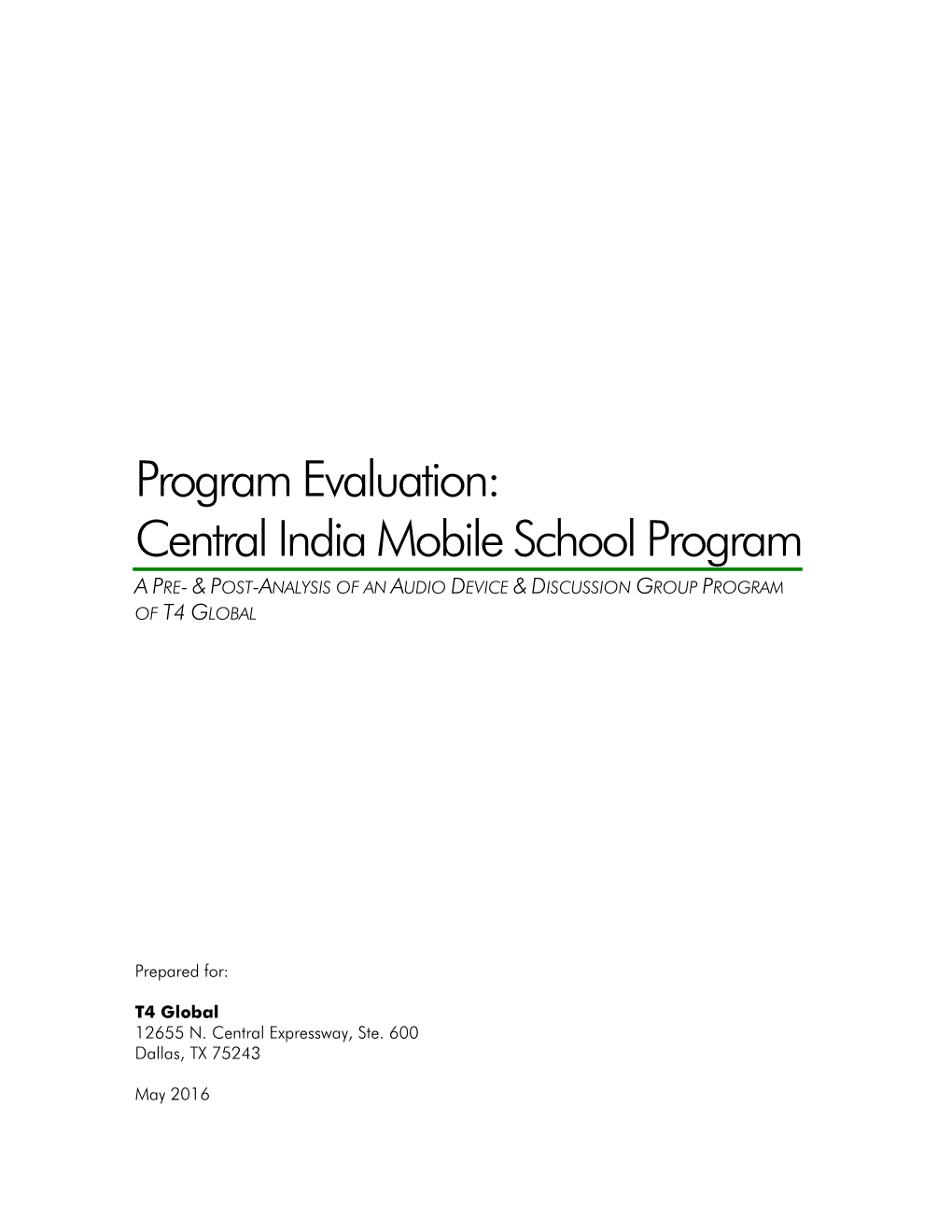 Program Evaluation: Central India Mobile School Program a PRE- & POST-ANALYSIS of an AUDIO DEVICE & DISCUSSION GROUP PROGRAM of T4 GLOBAL