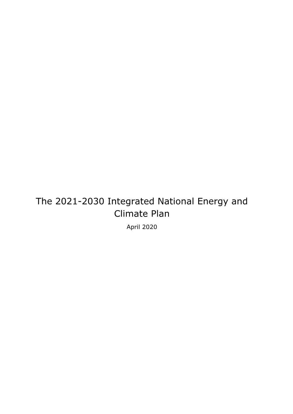 The 2021-2030 Integrated National Energy and Climate Plan April 2020