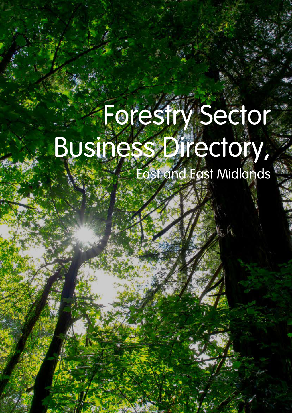 Forestry Sector Business Directory, East and East Midlands