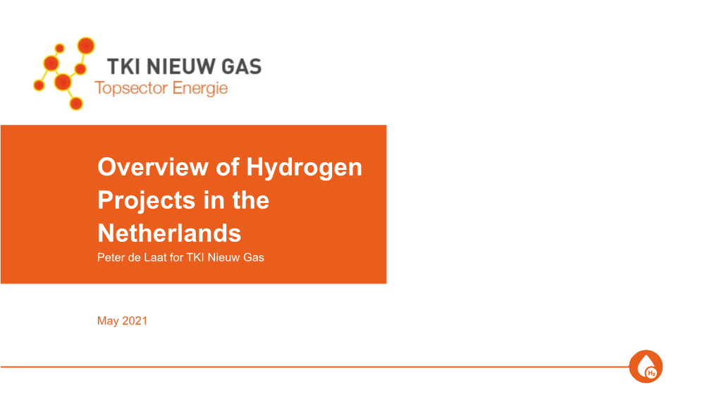 Overview of Hydrogen Projects in the Netherlands Peter De Laat for TKI Nieuw Gas