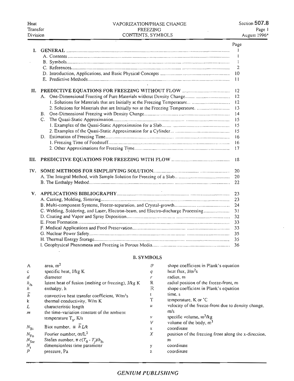 N. Lior, "Freezing", Section 507.8 in Heat Transfer and Fluid Flow Data Books, Genium Publishing Corp