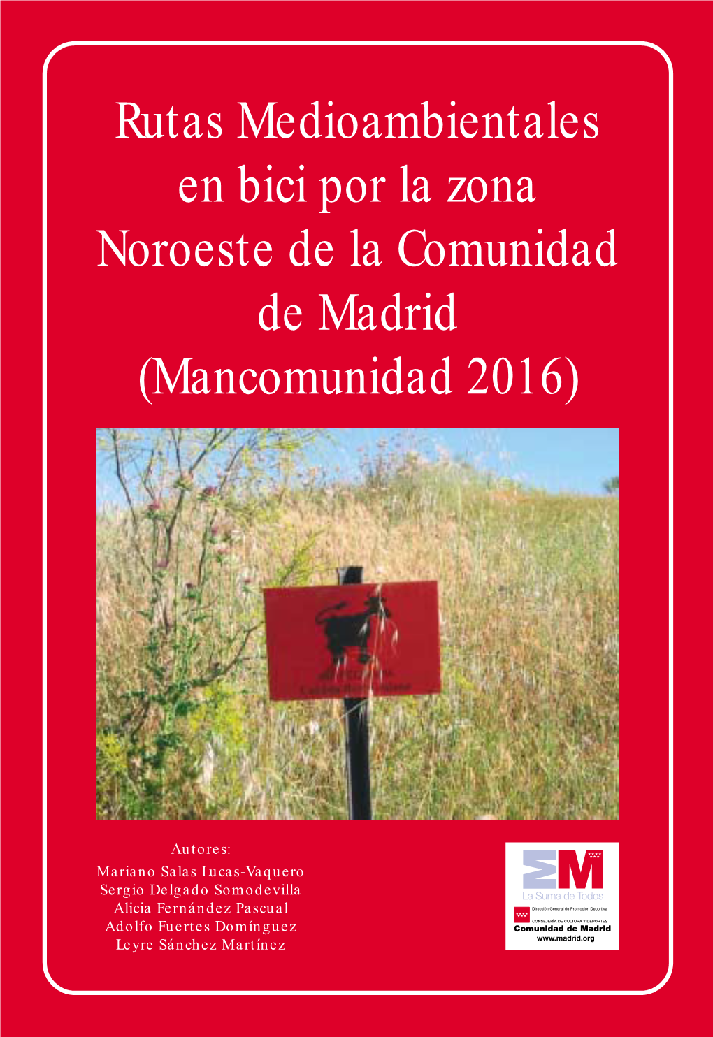 Rutas Medioambientales En Bici Por La Zona Noroeste De La Comunidad De Madrid (Mancomunidad 2016)