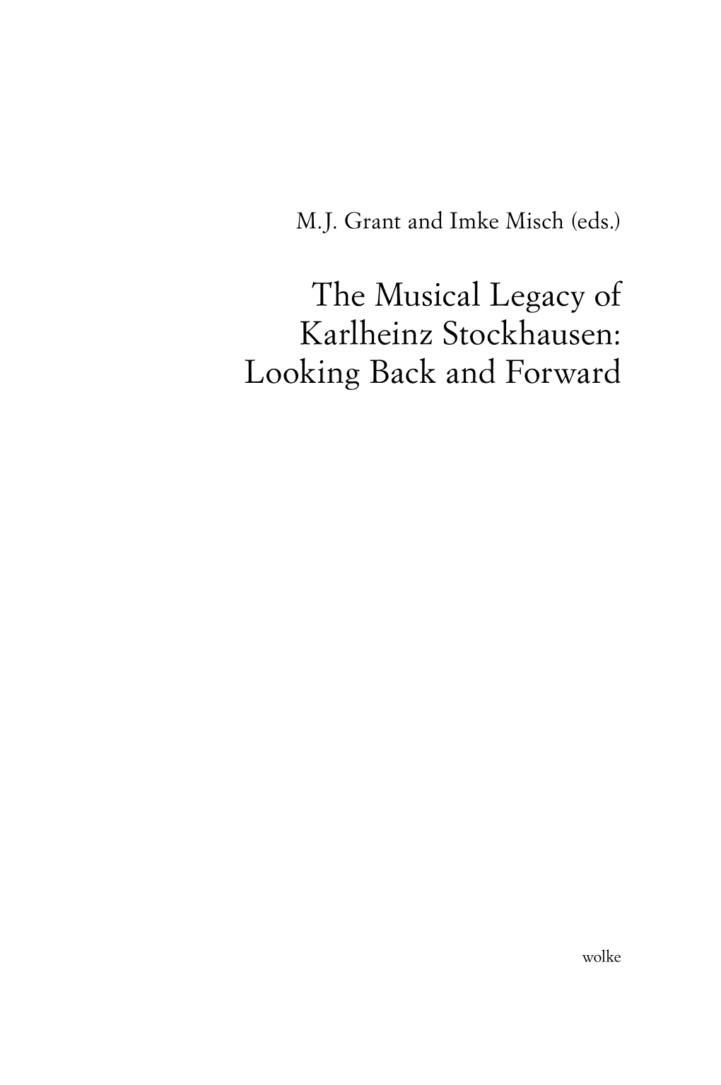 The Musical Legacy of Karlheinz Stockhausen: Looking Back and Forward