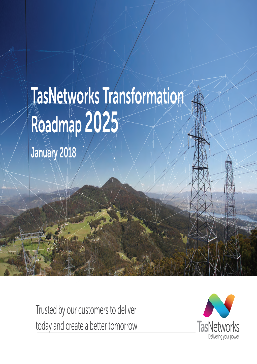 Tasnetworks Transformation Roadmap 2025 January 2018