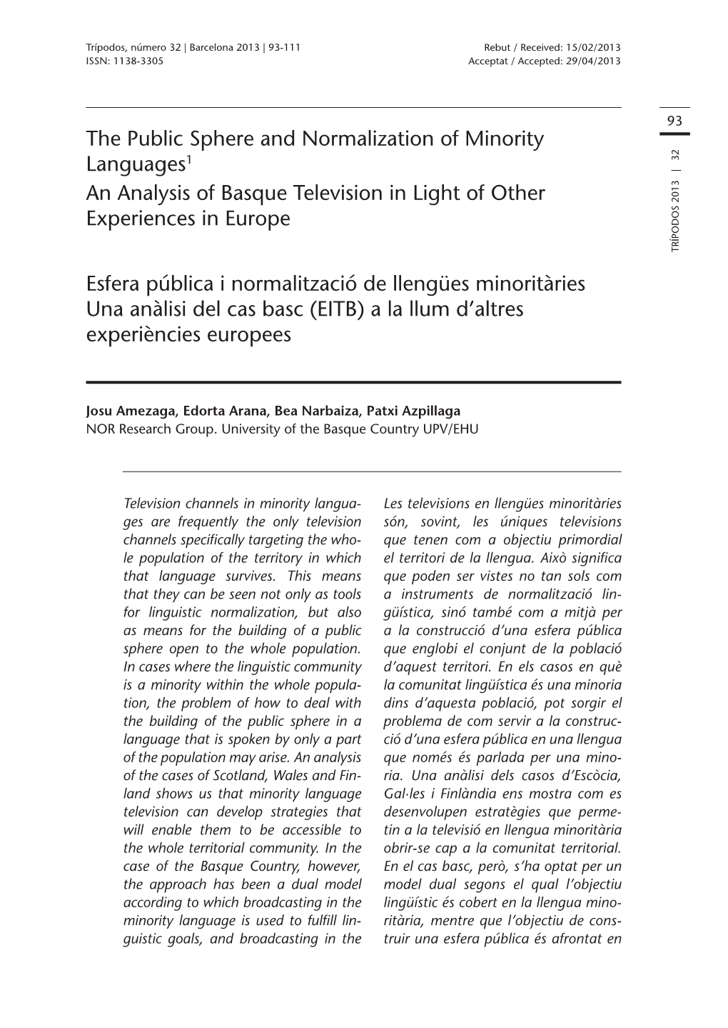 The Public Sphere and Normalization of Minority Languages1 an Analysis of Basque Television in Light of Other Experiences in Europe TRÍPODOS 2013 | 32