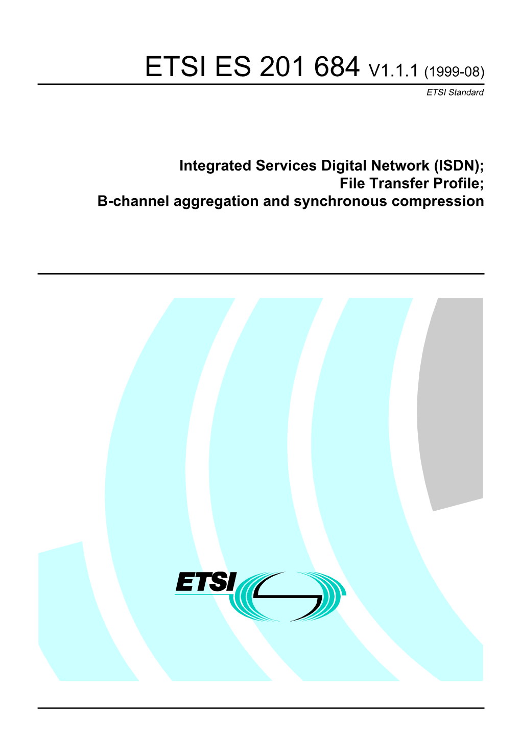 ES 201 684 V1.1.1 (1999-08) ETSI Standard