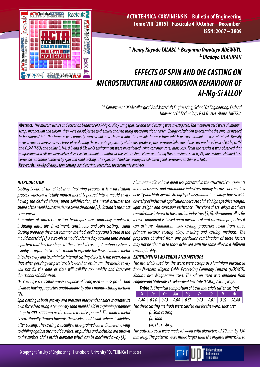 EFFECTS of SPIN and DIE CASTING on MICROSTRUCTURE and CORROSION BEHAVIOUR of Al-Mg-Si ALLOY