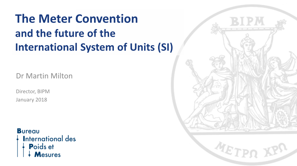 The Meter Convention and the Future of the International System of Units (SI)