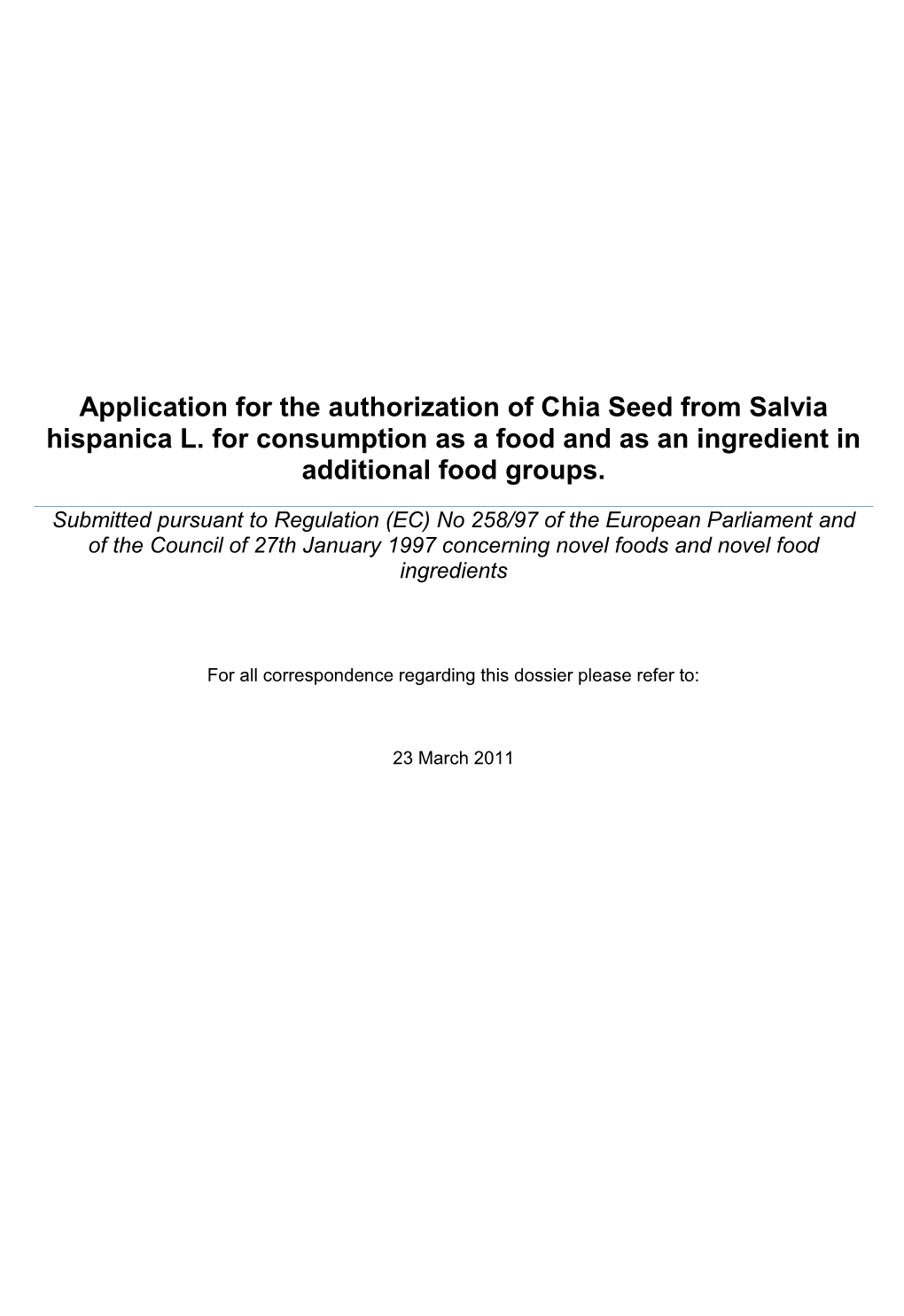 Application for the Authorization of Chia Seed from Salvia Hispanica L. for Consumption As a Food and As an Ingredient in Additional Food Groups