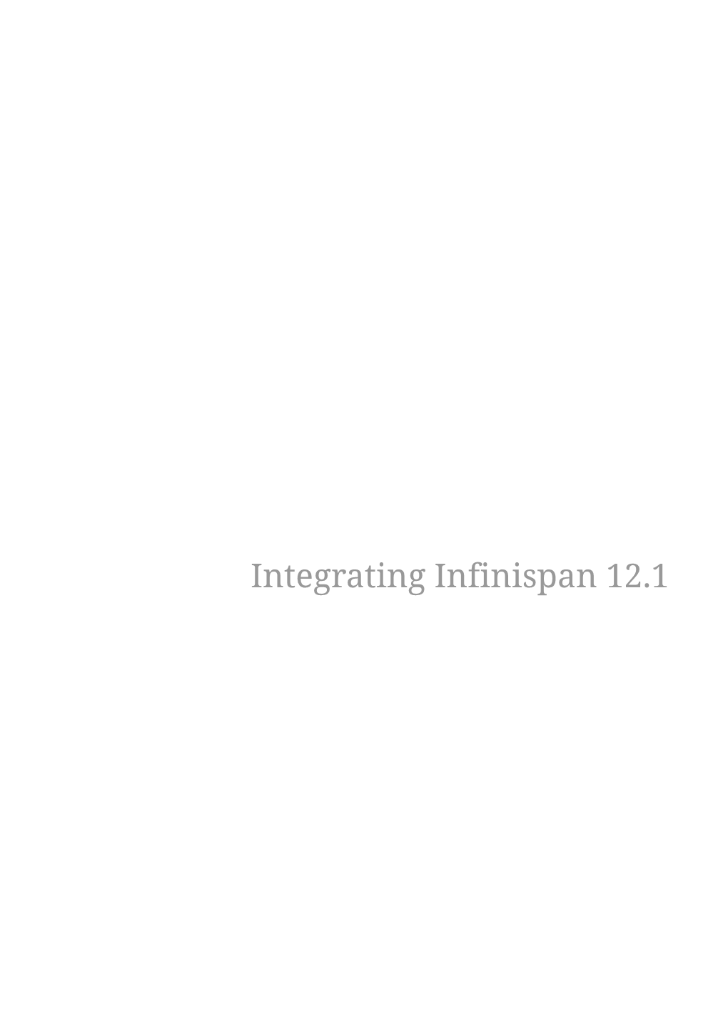 Integrating Infinispan 12.1 Table of Contents