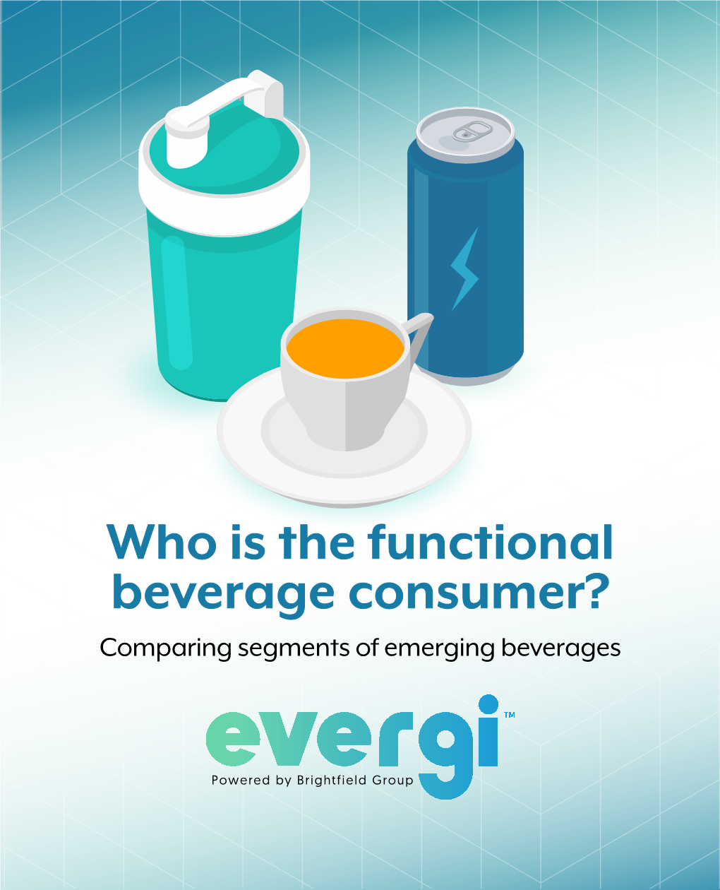 Who Is the Functional Beverage Consumer?