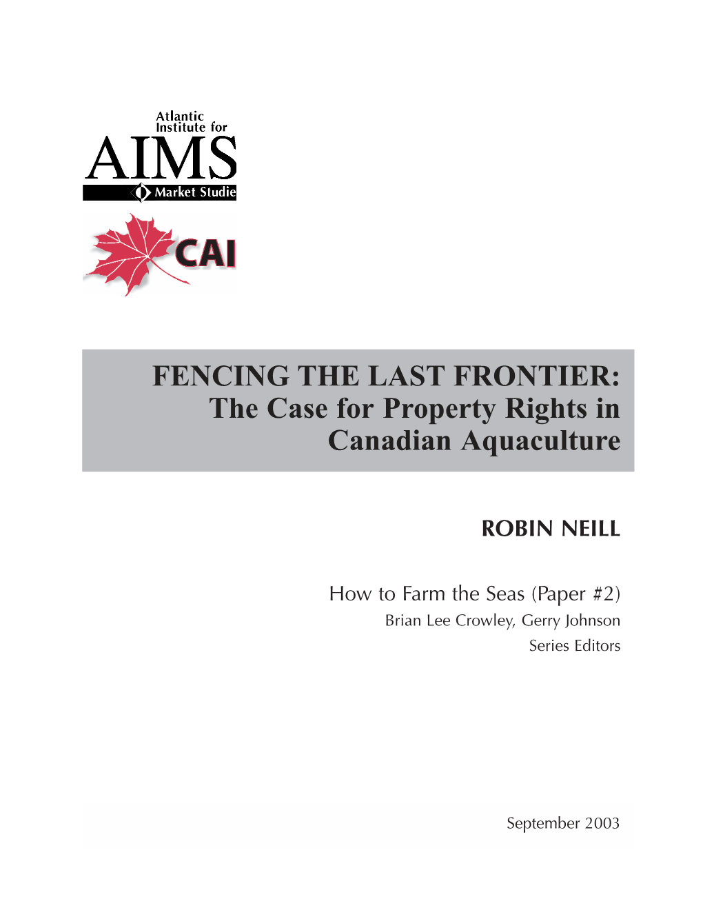 FENCING the LAST FRONTIER: the Case for Property Rights in Canadian Aquaculture