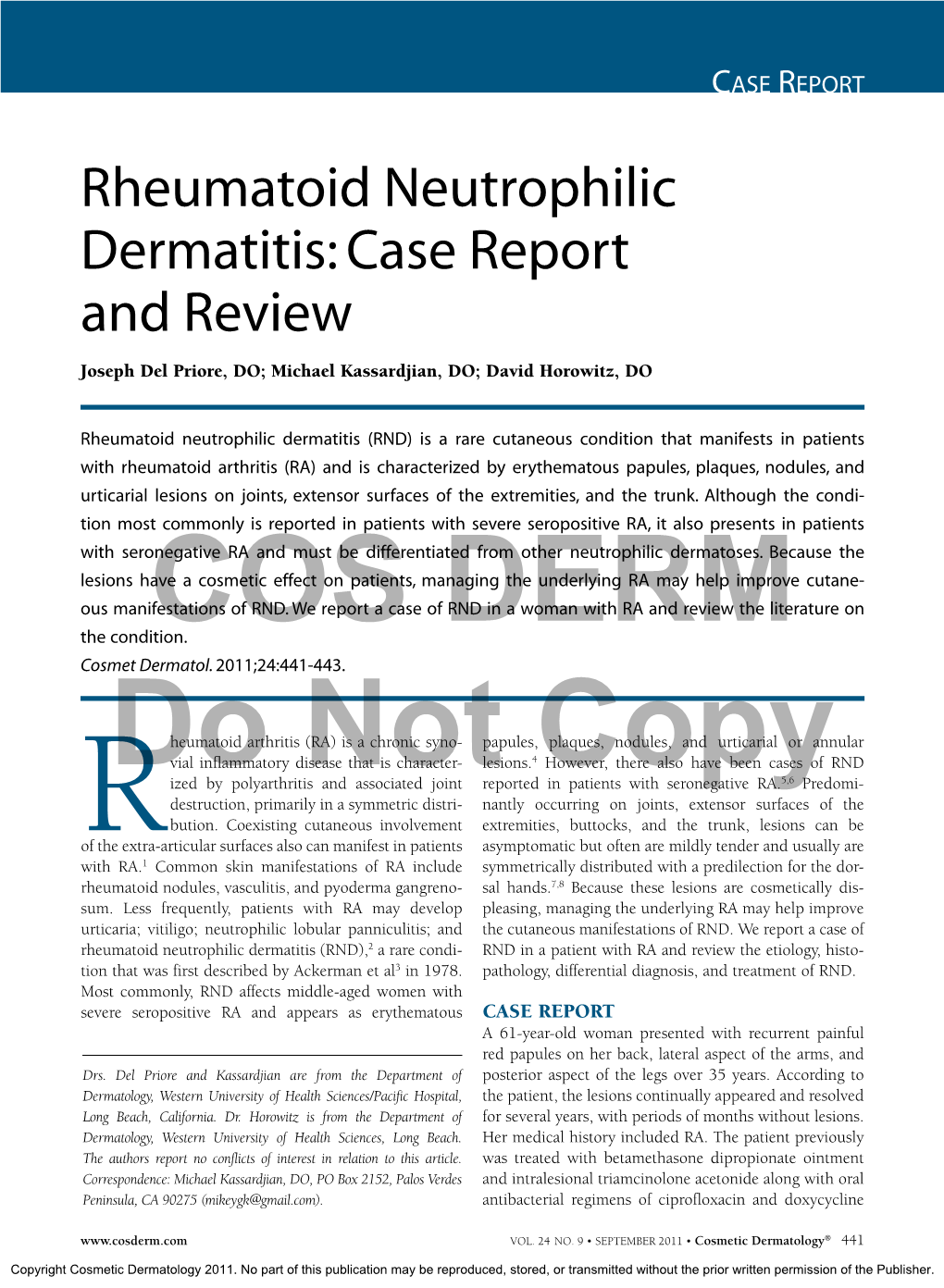 Rheumatoid Neutrophilic Dermatitis: Case Report and Review Joseph Del Priore, DO; Michael Kassardjian, DO; David Horowitz, DO
