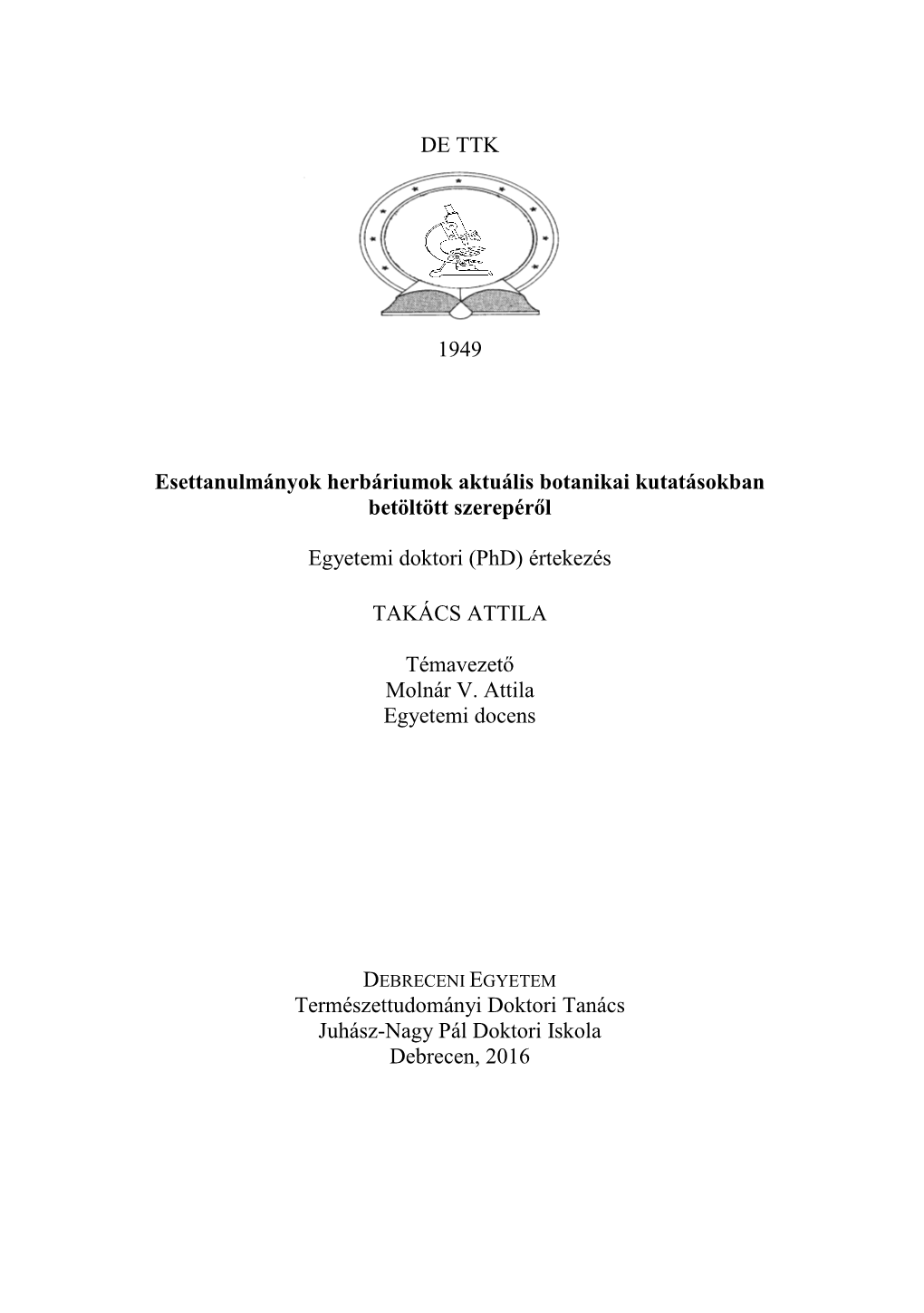 DE TTK 1949 Esettanulmányok Herbáriumok Aktuális Botanikai