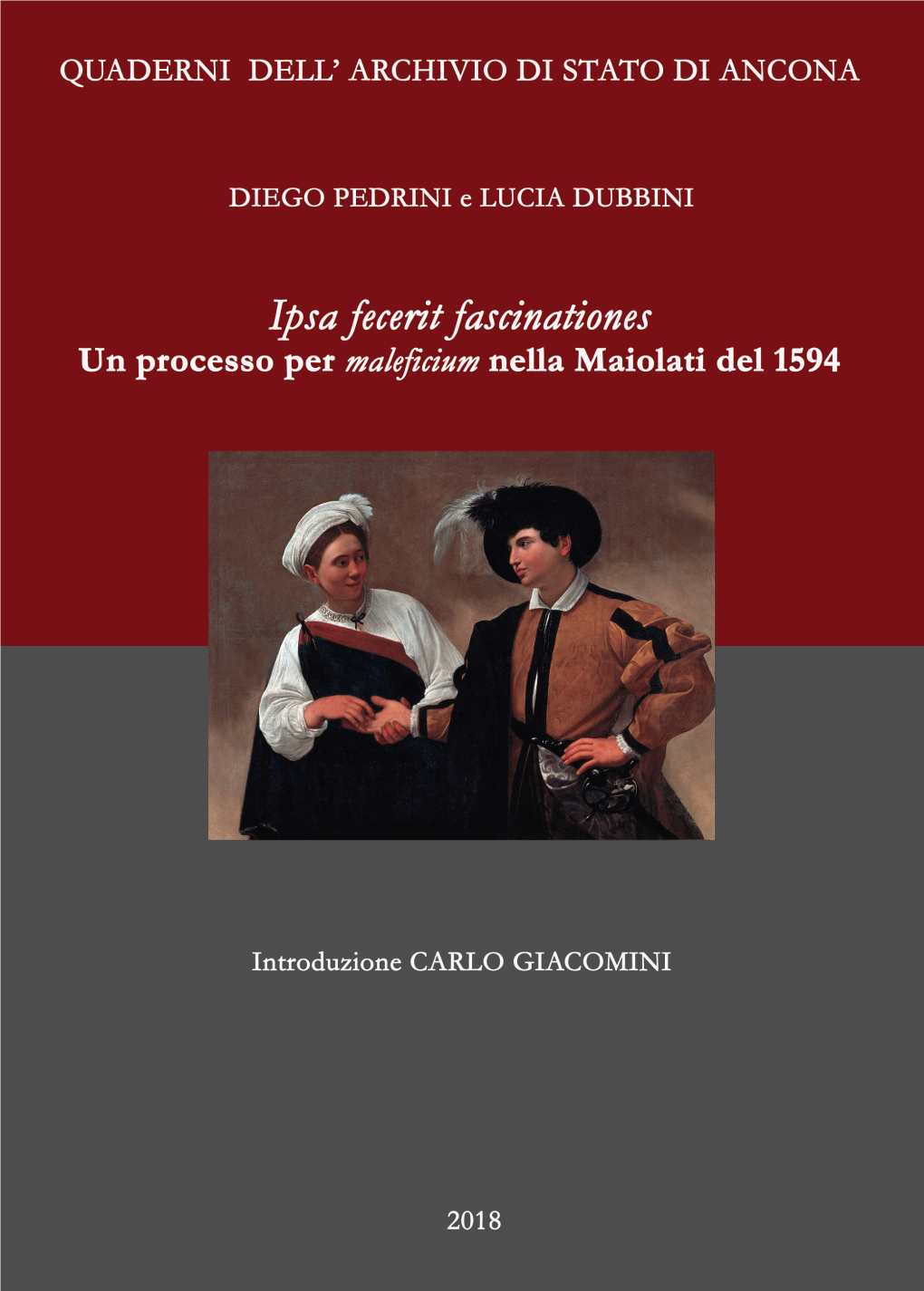 Ipsa Fecerit Fascinationes. Un Processo Per Maleficium Nella Maiolati Del 1594