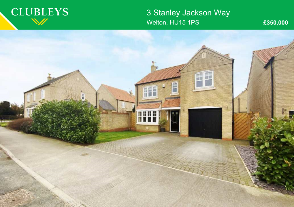 3 Stanley Jackson Way Welton, HU15 1PS £350,000 the LOCATION Welton Is a Village and Civil Parish in the East Riding of Yorkshire, England