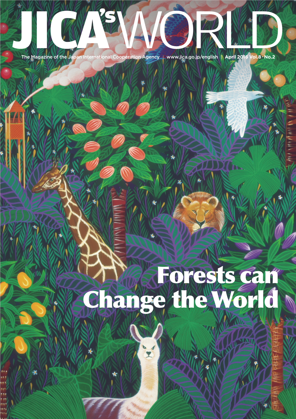 Forests Can Change the World Ince Ancient Times, Forests Have Been the Ba- Sis for Civilization and Supported Human Life