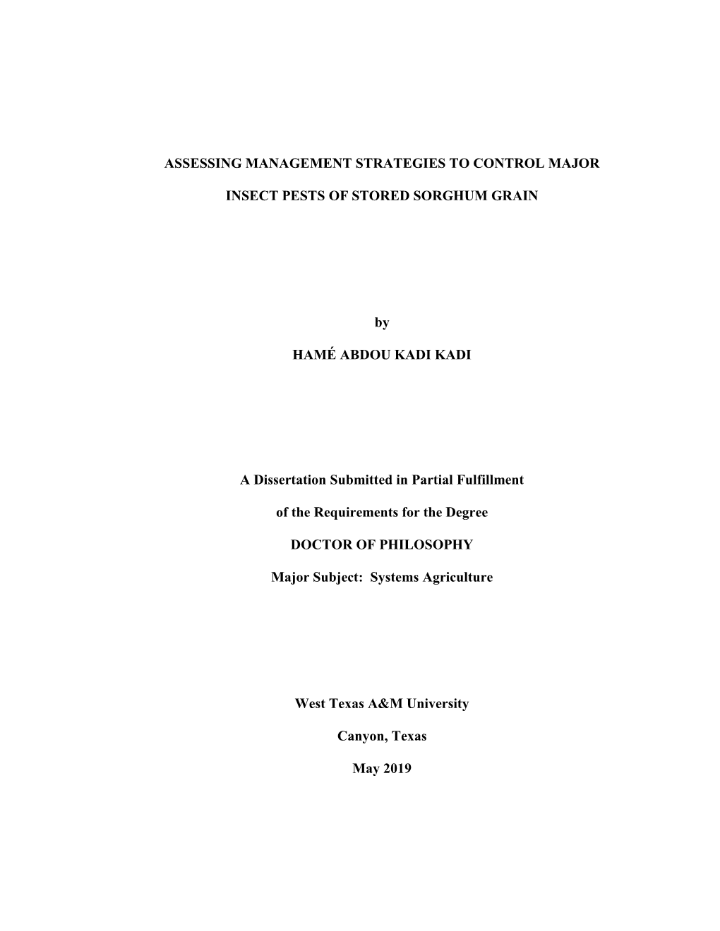 ASSESSING MANAGEMENT STRATEGIES to CONTROL MAJOR INSECT PESTS of STORED SORGHUM GRAIN by HAMÉ ABDOU KADI KADI a Dissertation S