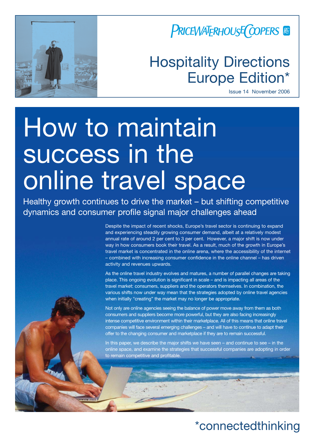 Online Travel Space Healthy Growth Continues to Drive the Market – but Shifting Competitive Dynamics and Consumer Profile Signal Major Challenges Ahead