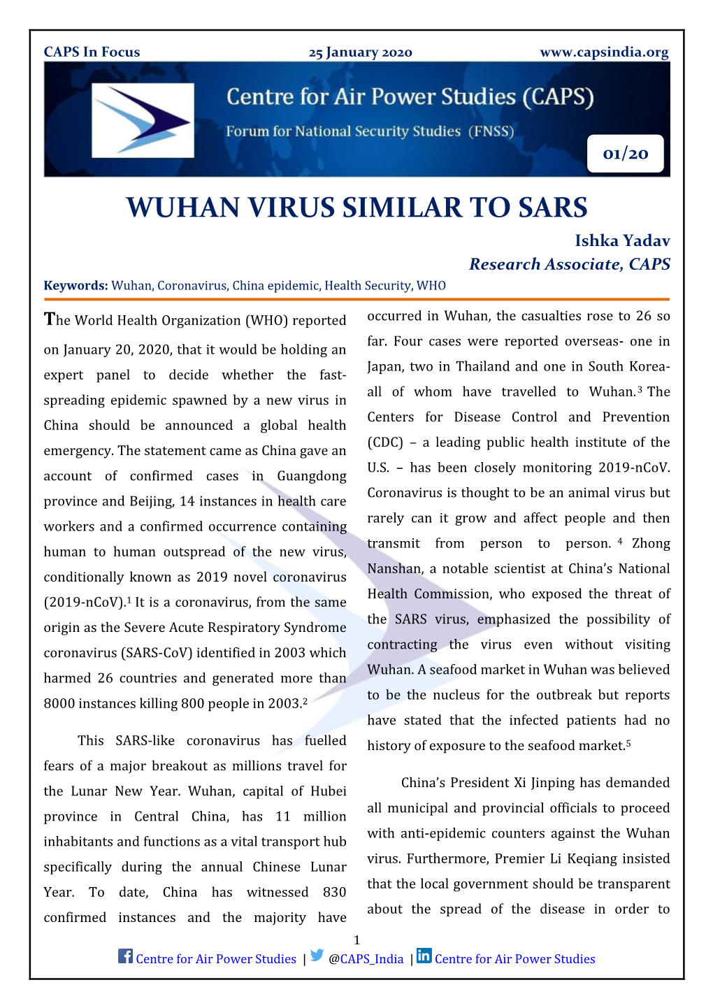 WUHAN VIRUS SIMILAR to SARS Ishka Yadav Research Associate, CAPS Keywords: Wuhan, Coronavirus, China Epidemic, Health Security, WHO