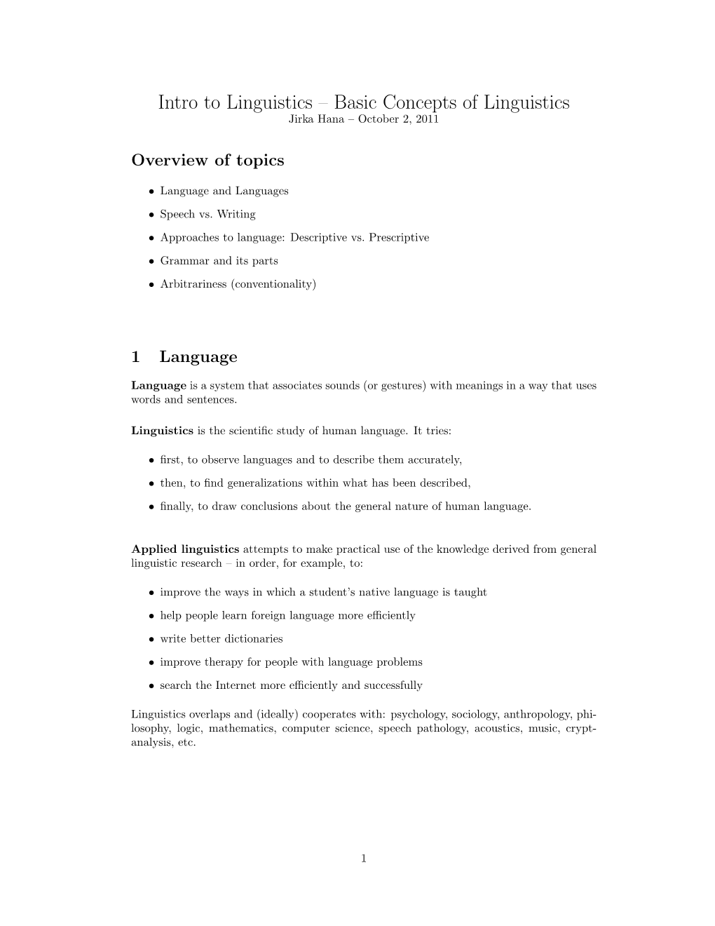 Intro to Linguistics – Basic Concepts of Linguistics Jirka Hana – October 2, 2011