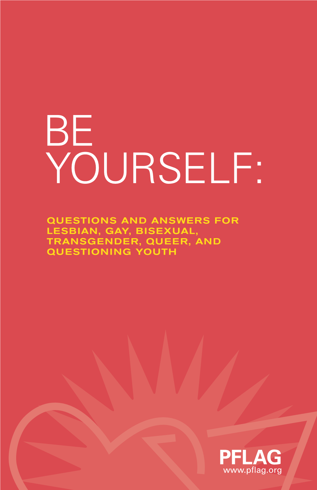 Be Yourself: Questions & Answers for Lesbian, Gay, Bisexual, Transgender, Queer, and Questioning Youth Is Copyrighted