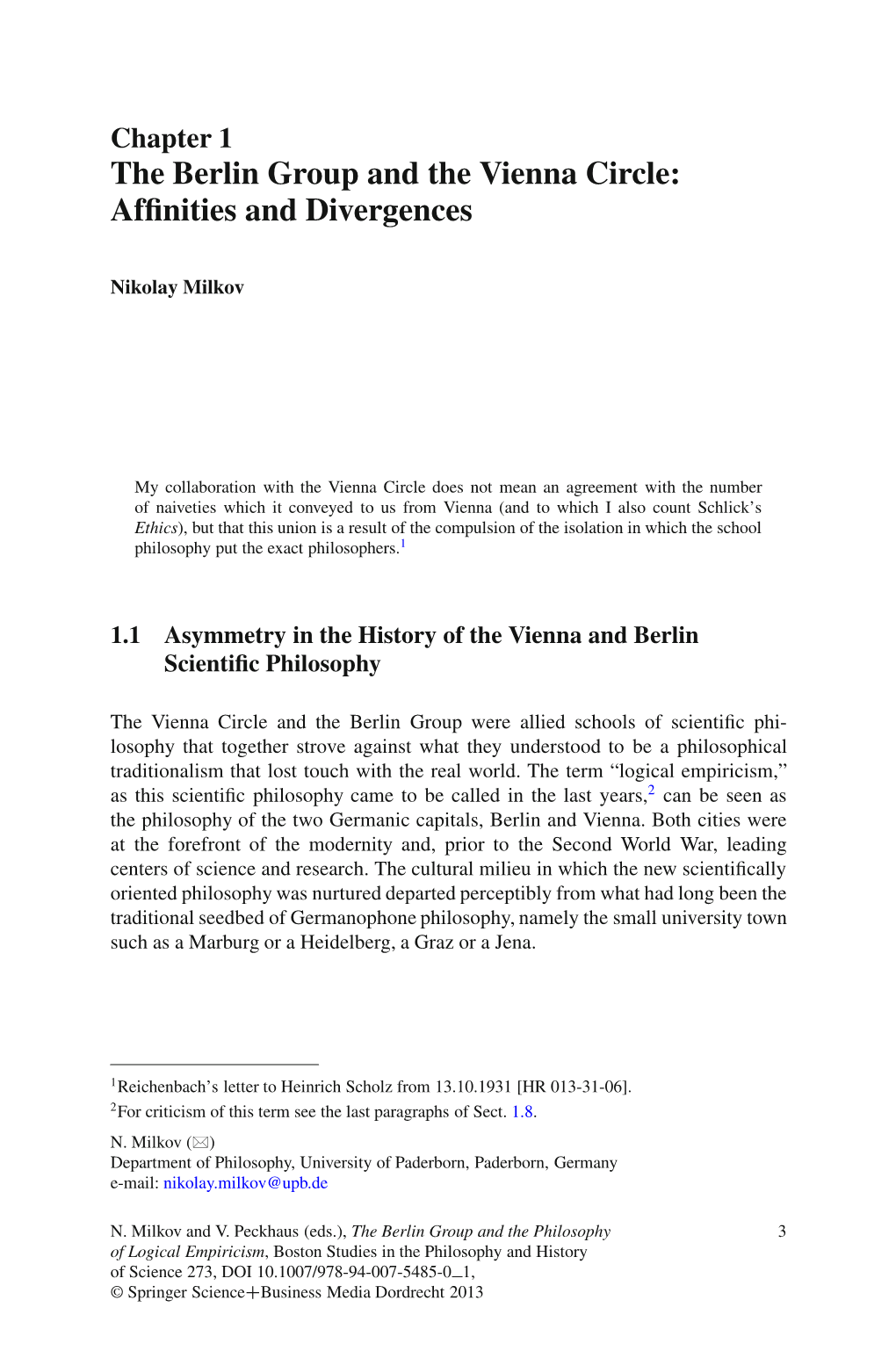 The Berlin Group and the Vienna Circle: Afﬁnities and Divergences