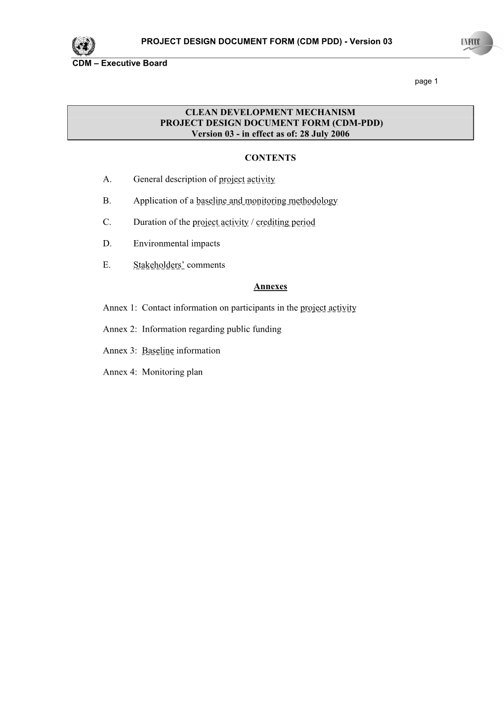 CLEAN DEVELOPMENT MECHANISM PROJECT DESIGN DOCUMENT FORM (CDM-PDD) Version 03 - in Effect As Of: 28 July 2006