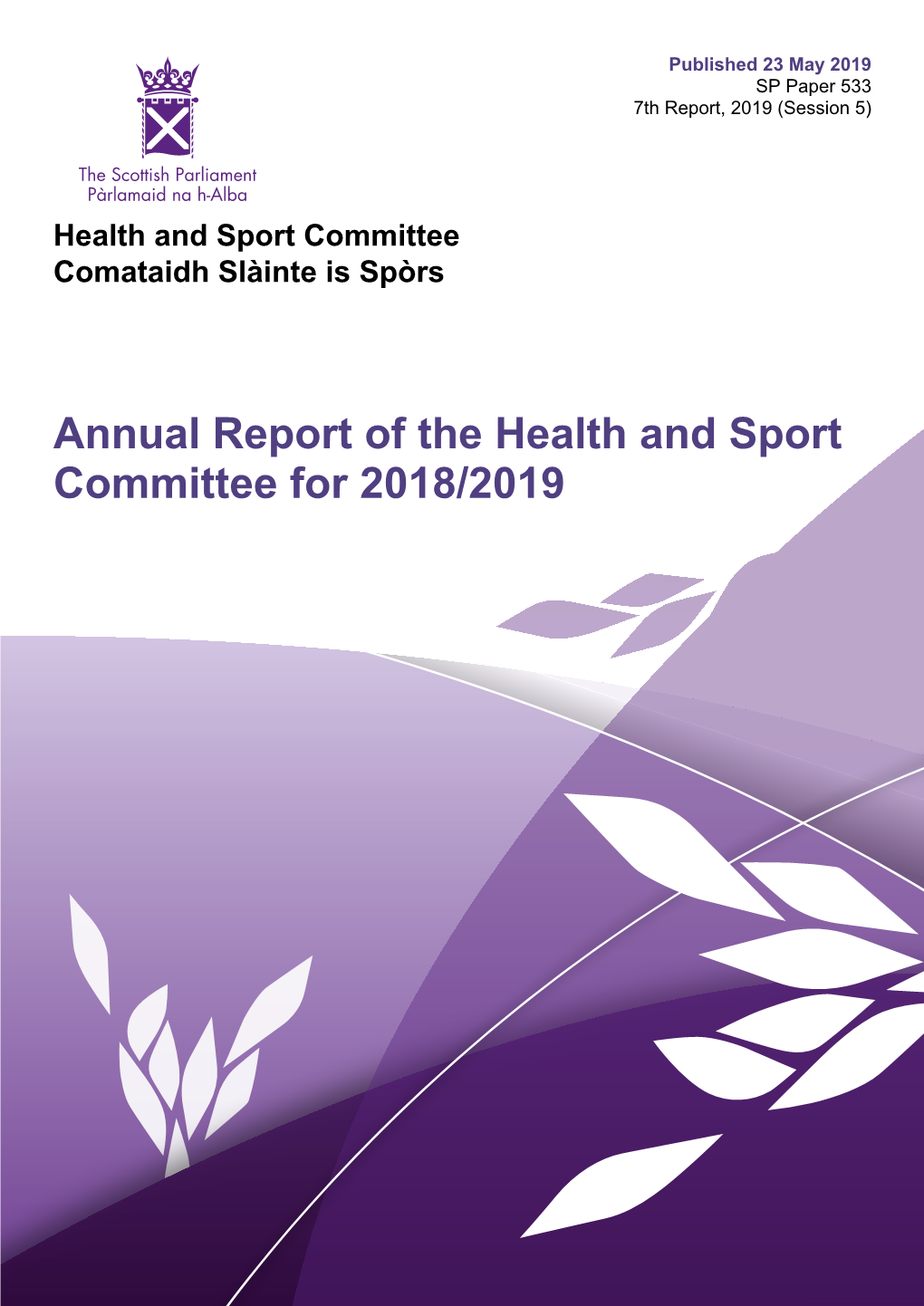 Annual Report of the Health and Sport Committee for 2018/2019 Published in Scotland by the Scottish Parliamentary Corporate Body