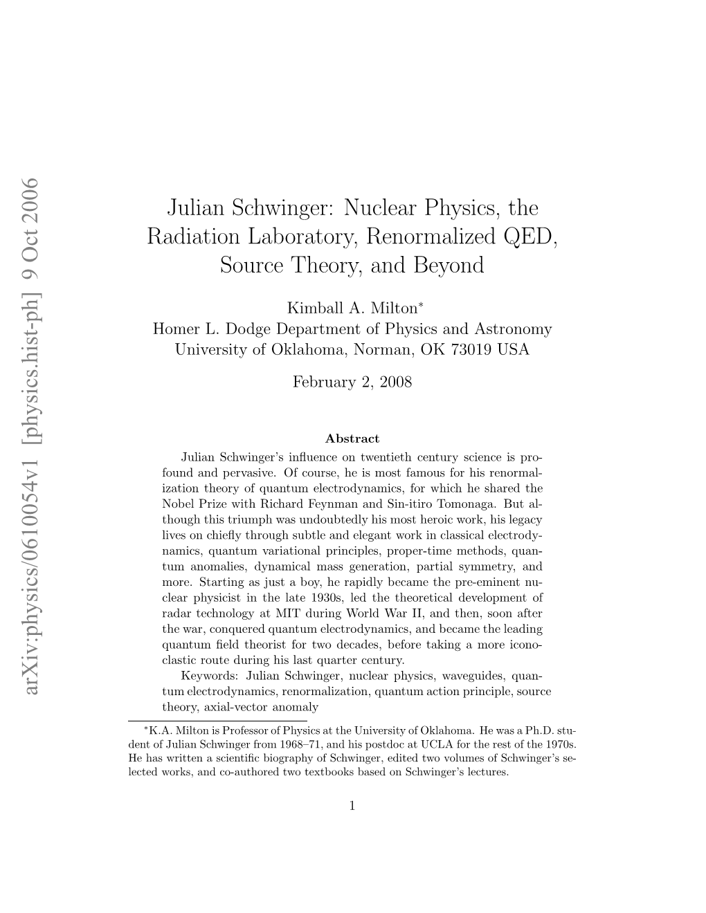 Julian Schwinger: Nuclear Physics, the Radiation Laboratory, Renormalized QED, Source Theory, and Beyond