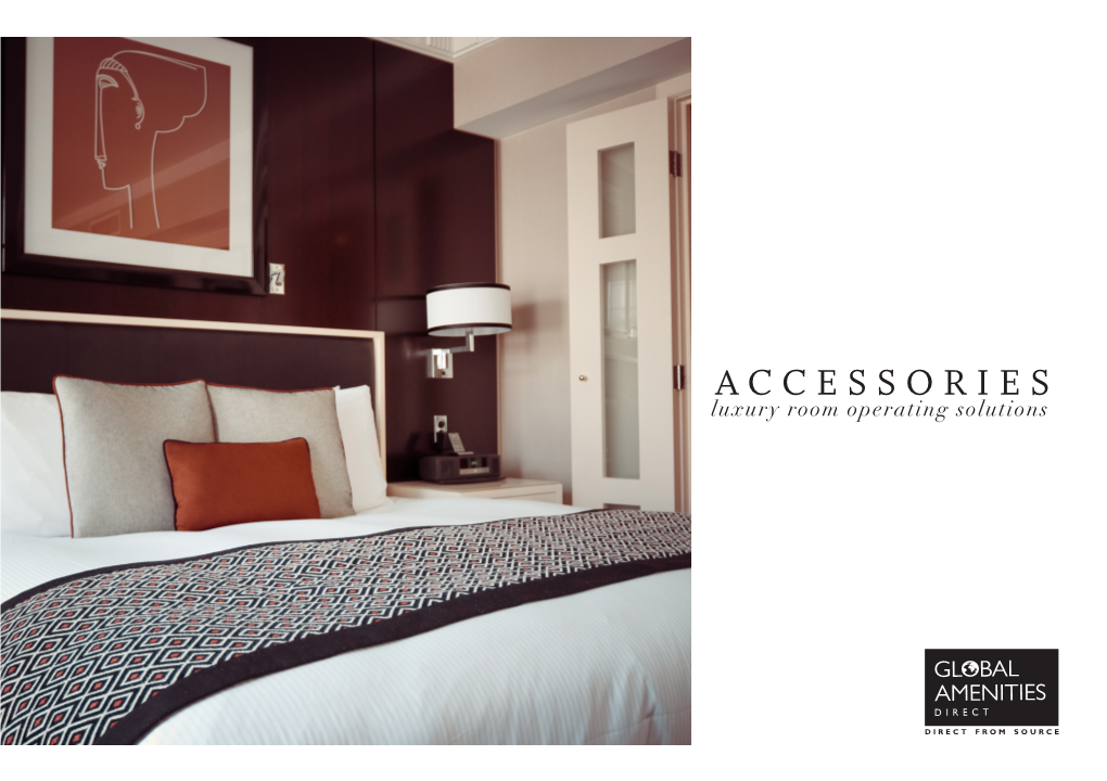 ACCESSORIES Luxury Room Operating Solutions How We Can Help You