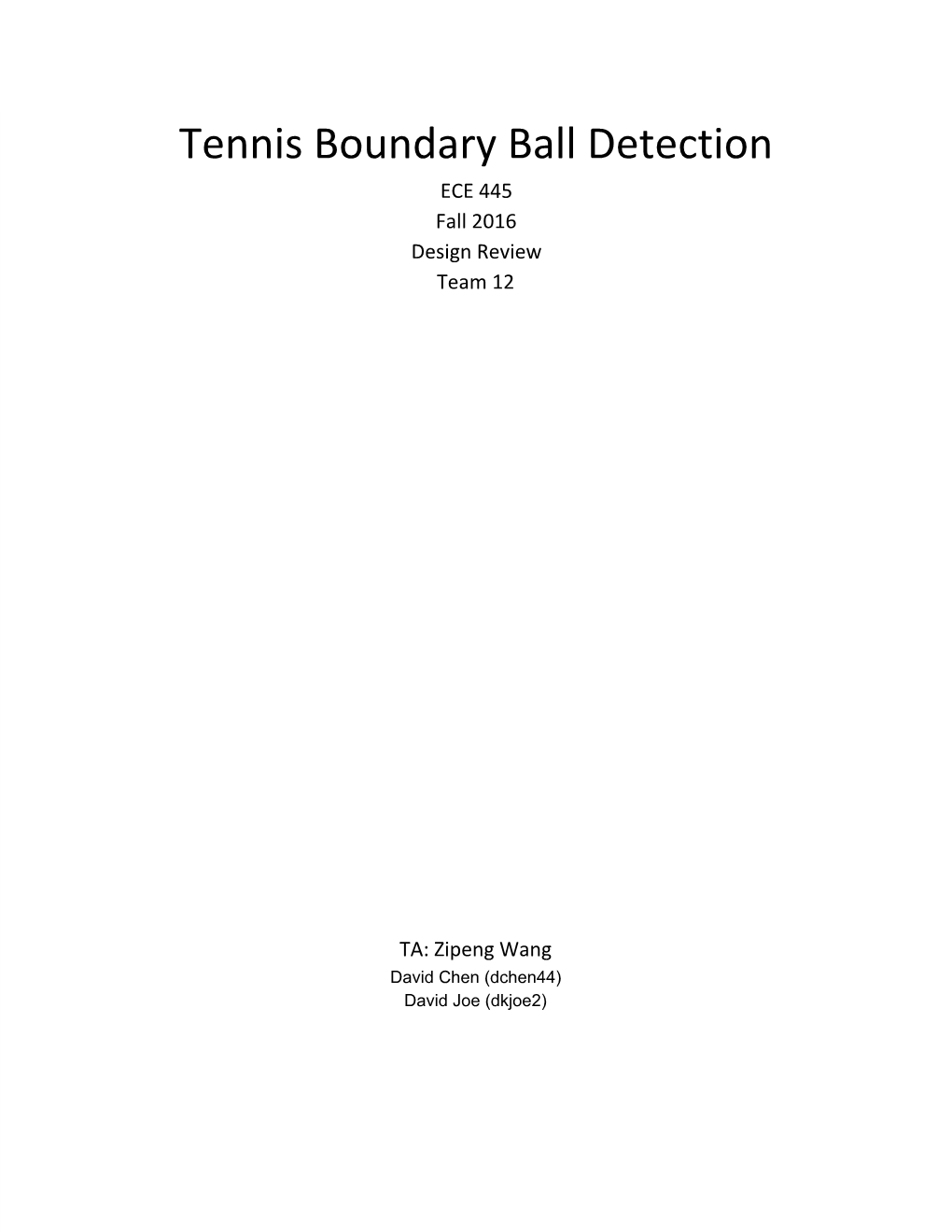 Tennis Boundary Ball Detection ECE 445 Fall 2016 Design Review Team 12