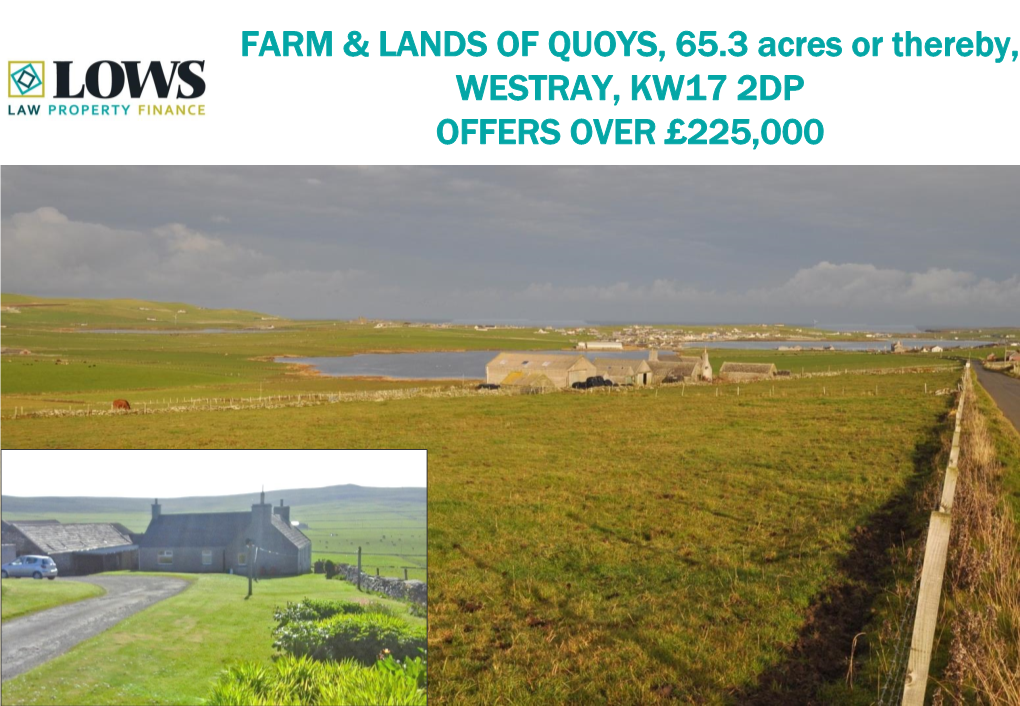FARM & LANDS of QUOYS, 65.3 Acres Or Thereby, WESTRAY, KW17