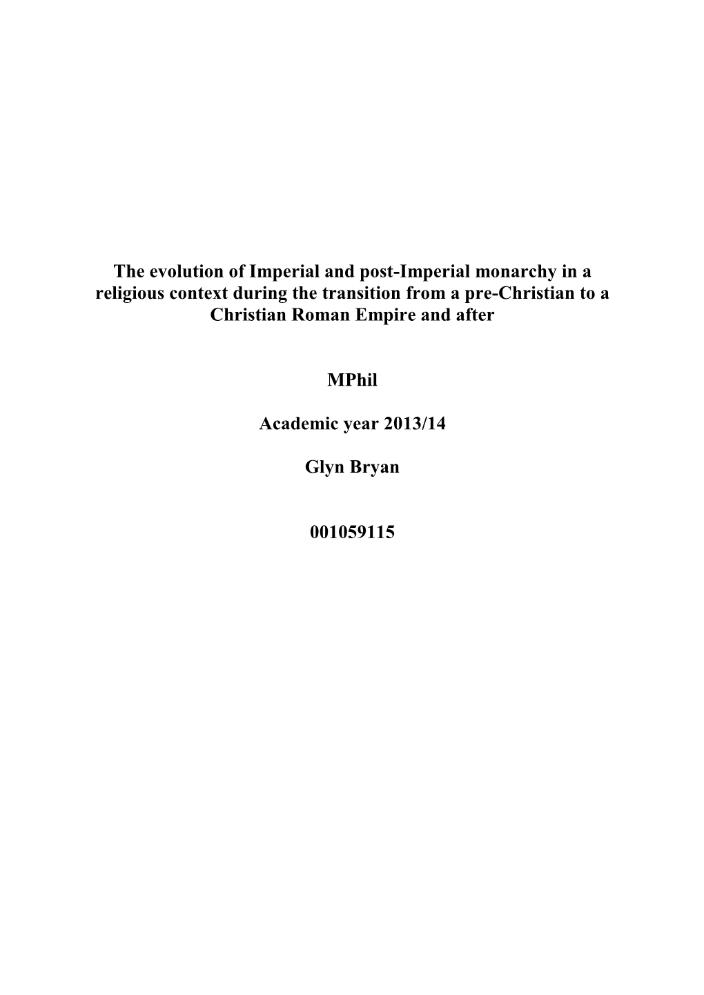 The Evolution of Imperial and Post-Imperial Monarchy in a Religious Context During the Transition from a Pre-Christian to a Christian Roman Empire and After