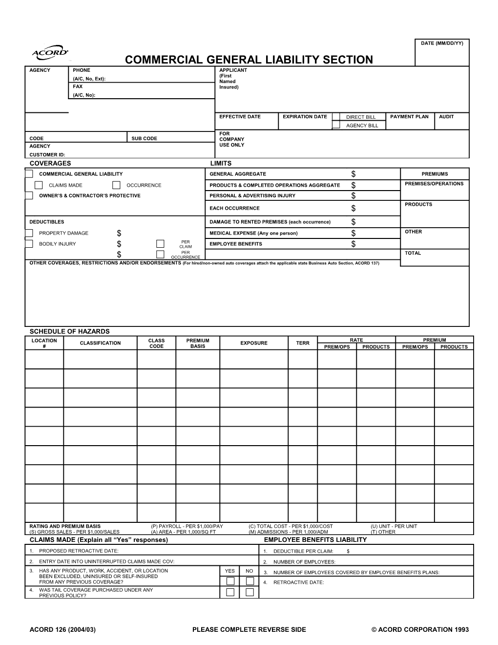 CLAIMS MADE (Explain All Yes Responses) EMPLOYEE BENEFITS LIABILITY