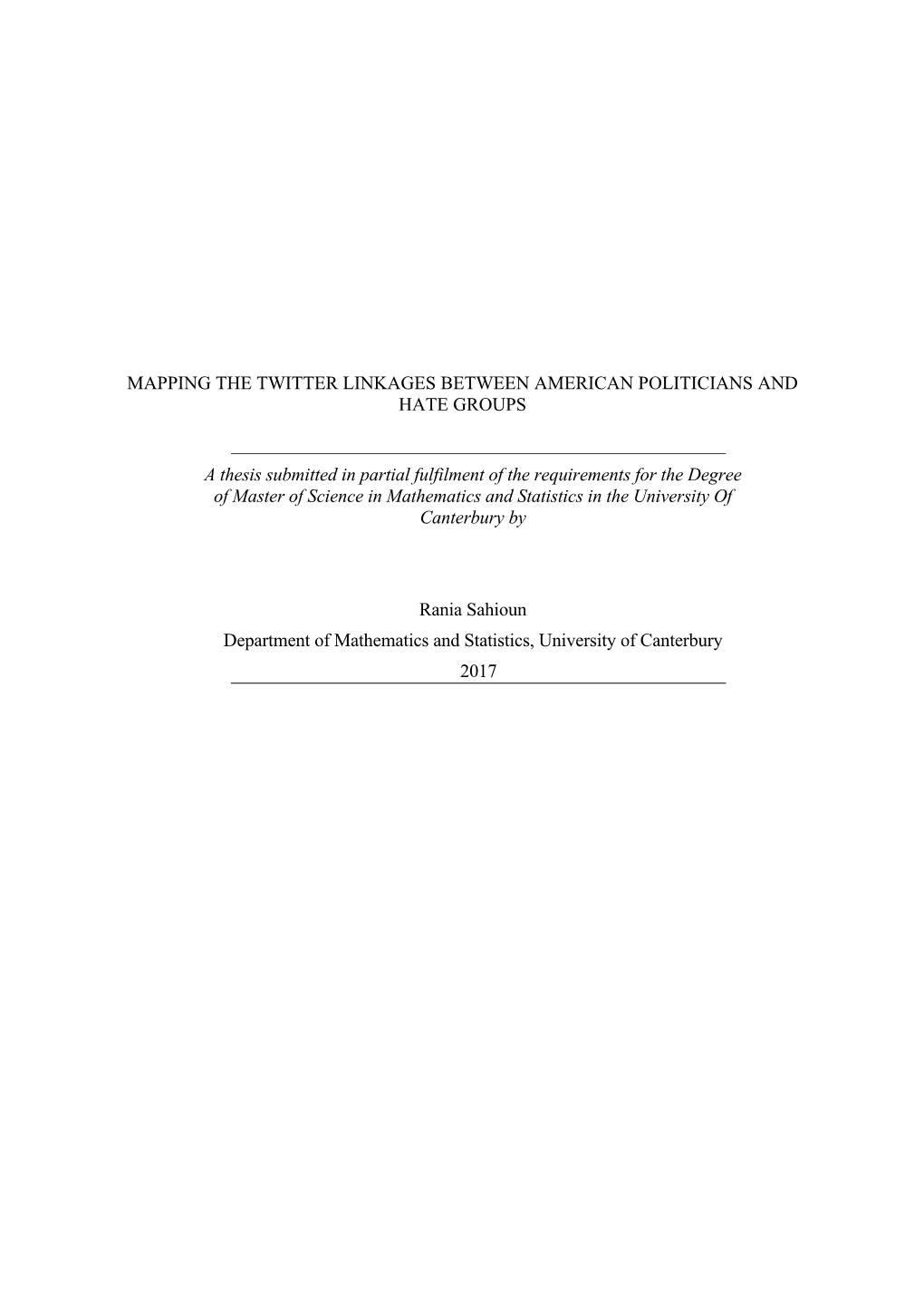 MAPPING the TWITTER LINKAGES BETWEEN AMERICAN POLITICIANS and HATE GROUPS a Thesis Submitted in Partial Fulfilment of the Requir