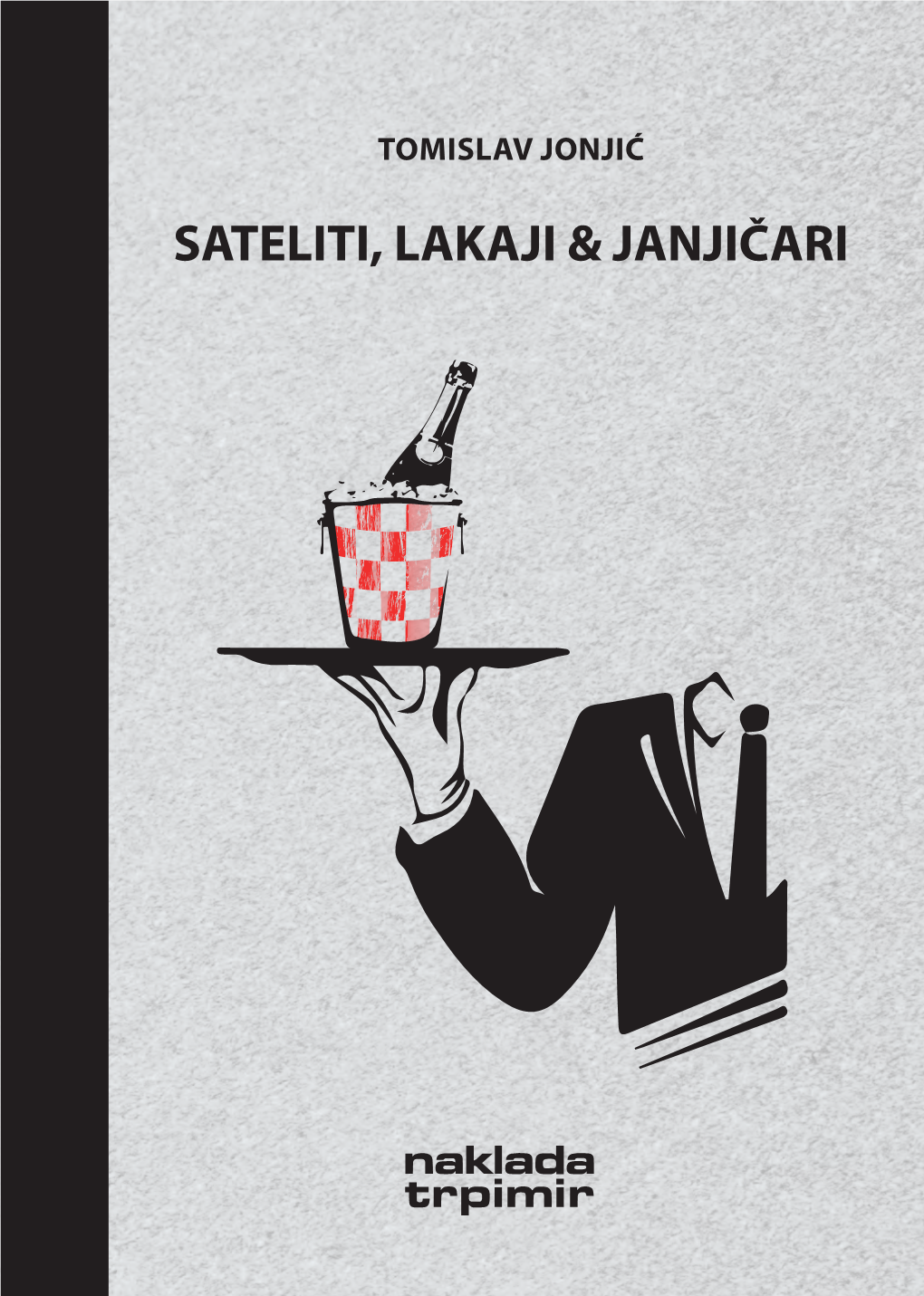 Sateliti, Lakaji & Janjičari