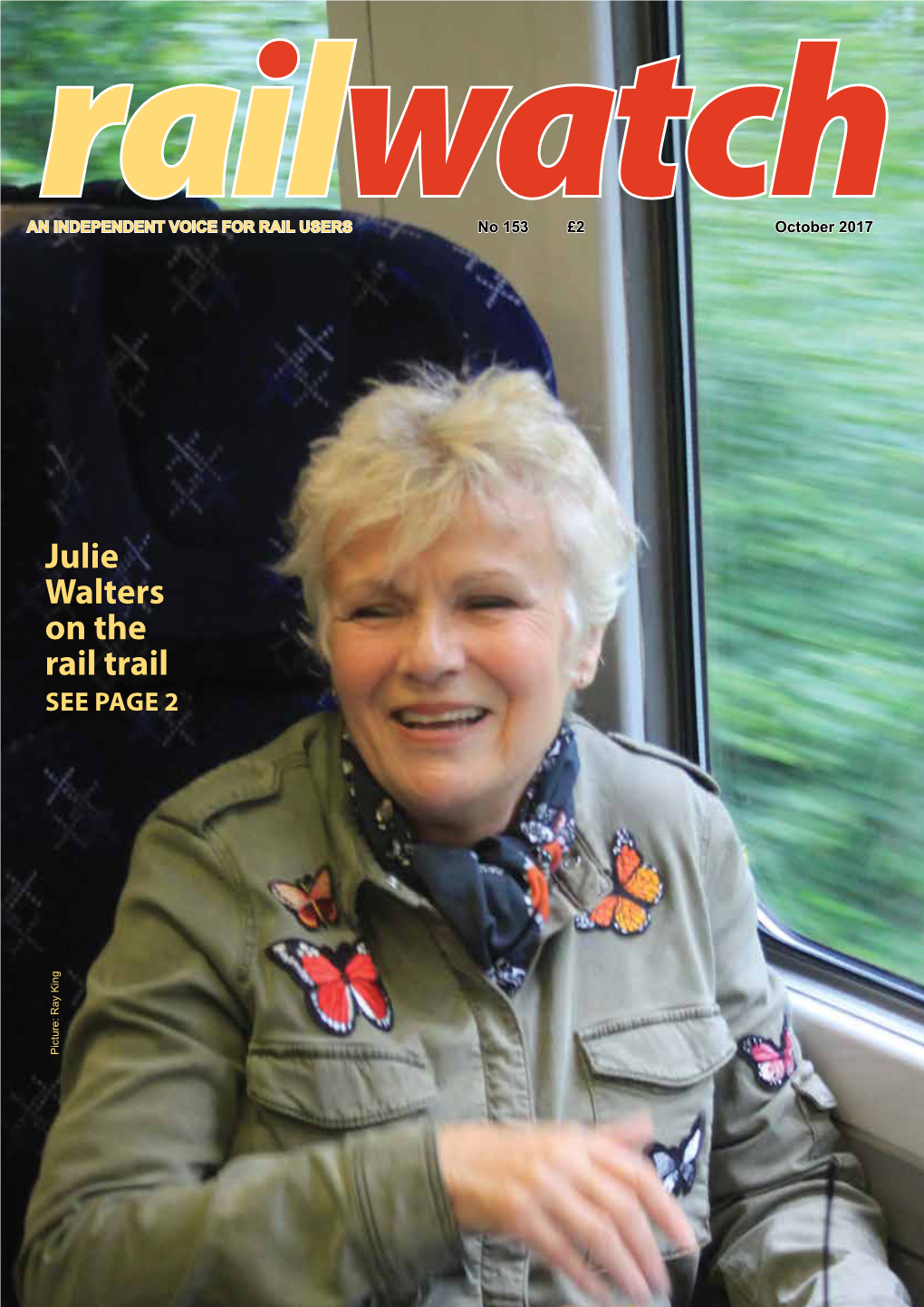 Julie Walters on the Rail Trail SEE PAGE 2 Picture: Ray King PAGE ONE PICTURE: Election Railways Are Getting Good Cover- of Thornhill Station
